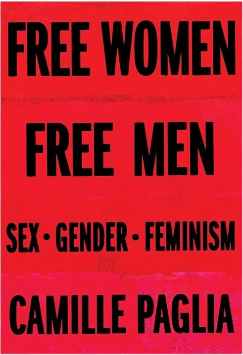 "Free Women, Free Men: Sex, Gender, Feminism" by Camille Paglia