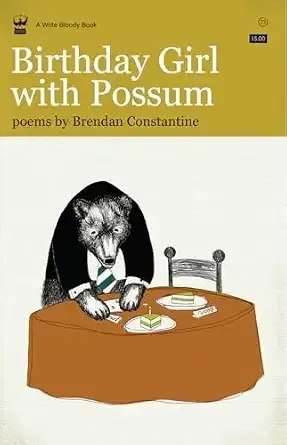 Birthday Girl with Possum by Brendan Constantine