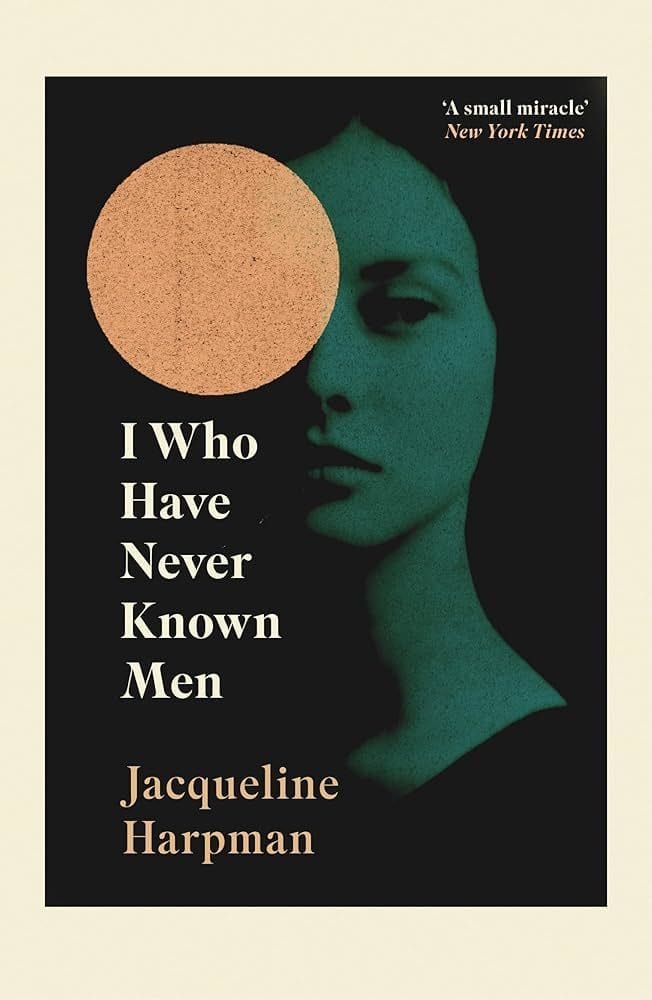 i who have never known men by jacqueline harpmen