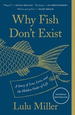 Why Fish Don't Exist (Lulu Miller)