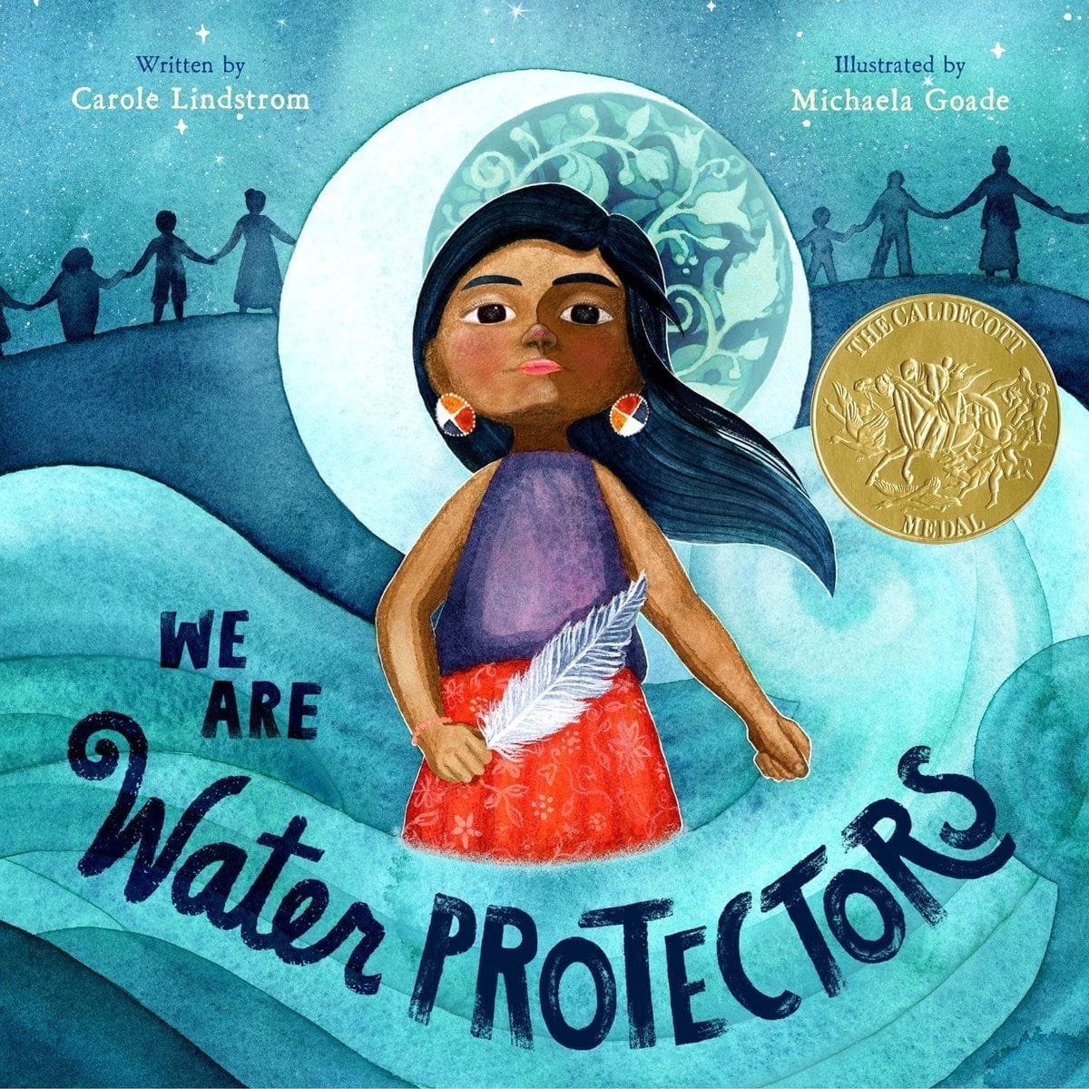 We Are Water Protectors (Carole Lindstrom & Michaela Goerdt)