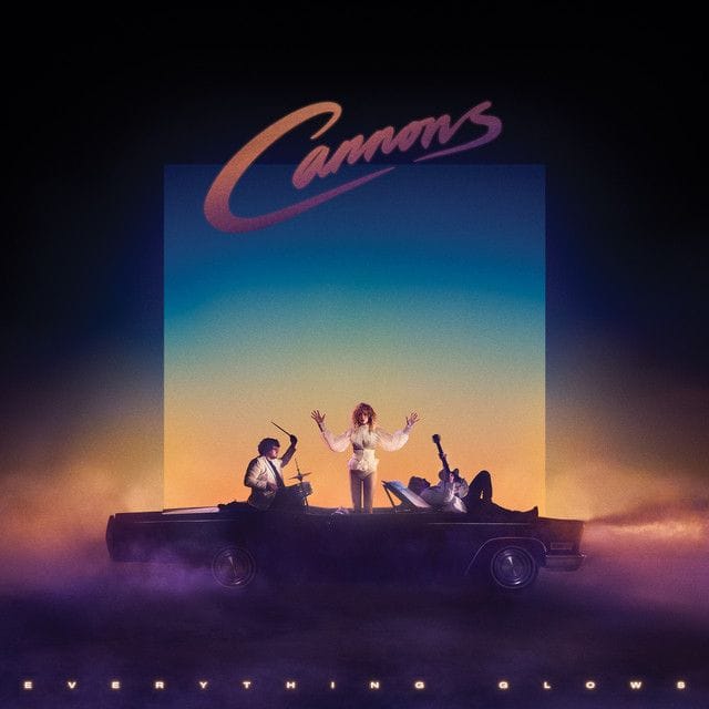 Everything Glows (Cannons)