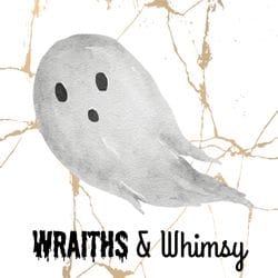 Wraiths and Whimsy