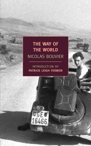 The Way of the World. Nicolas Bouvier.