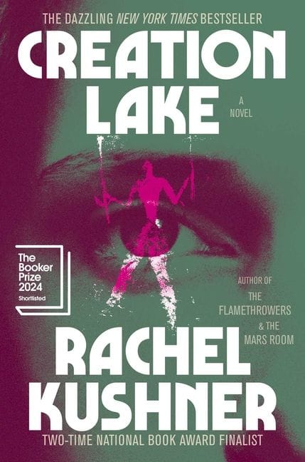 Creation Lake (Rachel Kushner)