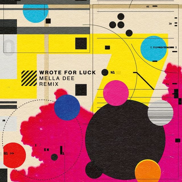 Wrote for Luck (Mella Dee Remix)