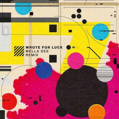 Wrote for Luck (Mella Dee Remix)