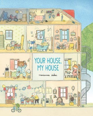 Your House, My House (Marianne Dubuc)