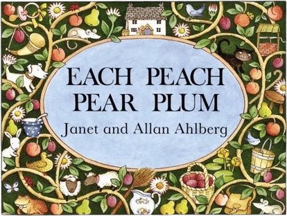 Each Peach Pear Plum (Allan Ahlberg)