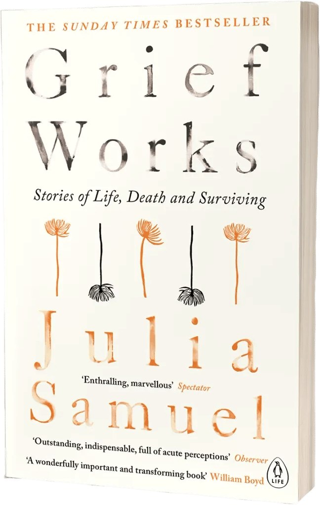 Grief Works by Julia Samuel