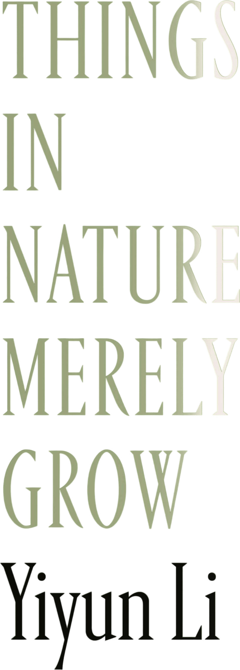 Things in nature merely grow