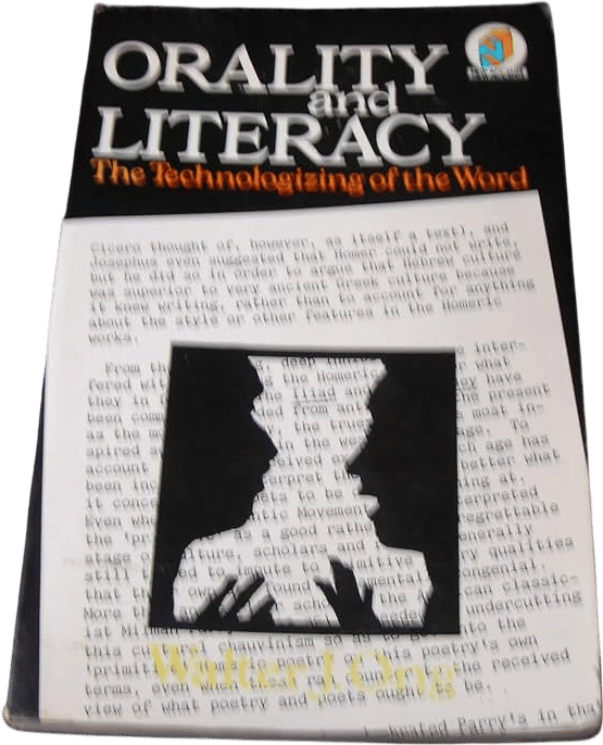 Orality and Literacy: The Technologizing of the Word