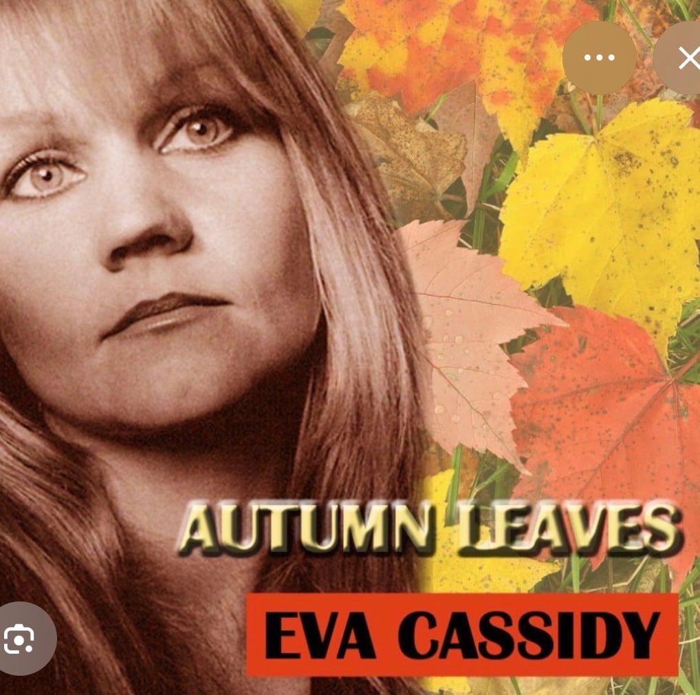 "Autumn Leaves" by Eva Cassidy