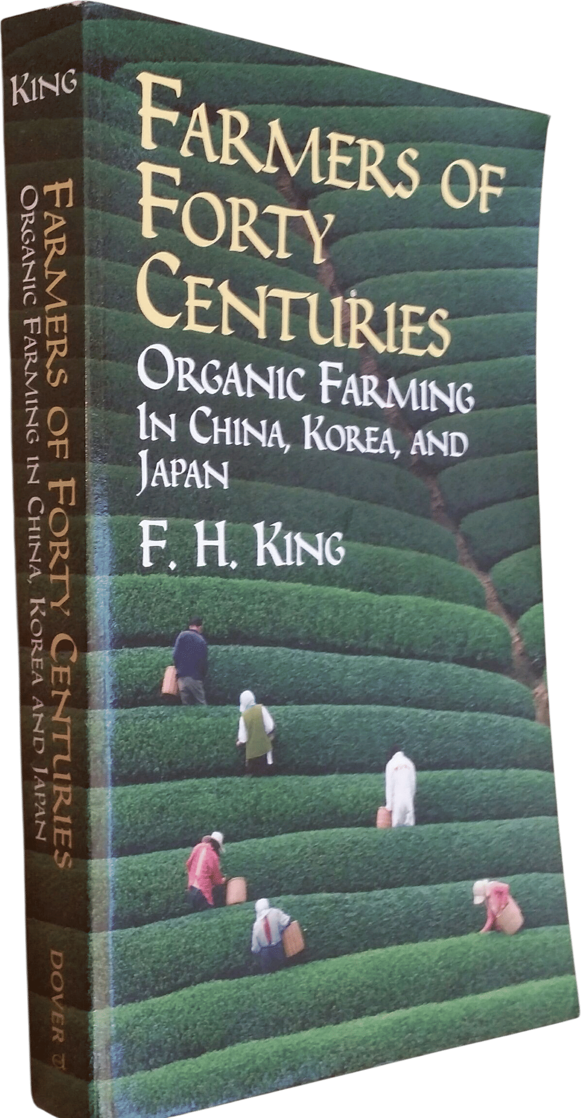 Farmers of Forty Centuries by Franklin Hiram King