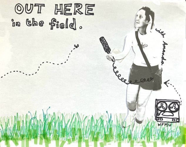 Out Here in the Field with Amanda on WFMU
