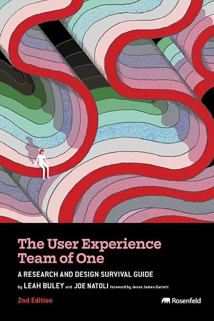 The User Experience Team of One ///  Leah Buley & Joe Natoli