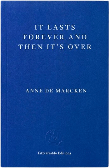 It Lasts Forever and Then It's Over