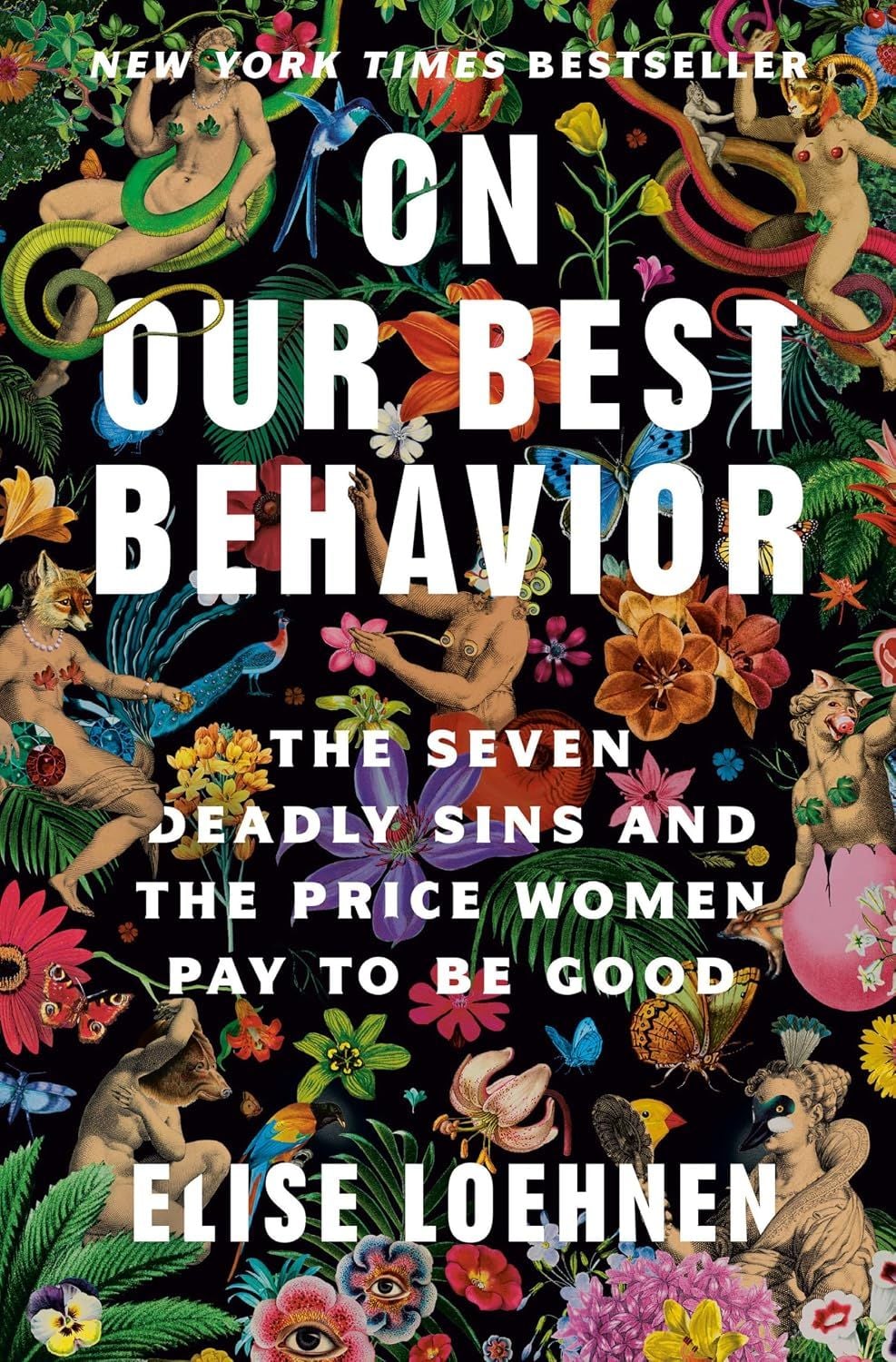 On Our Best Behavior: The Seven Deadly Sins and the Price Women Pay to Be Good (Elise Loehnen)