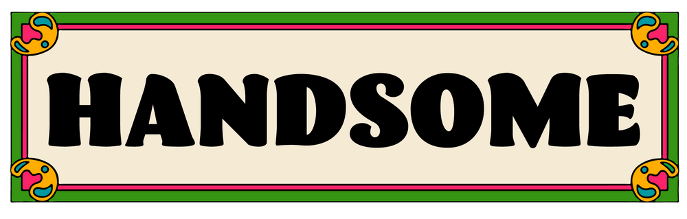 Handsome Pod